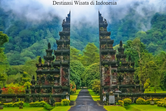 5 Destinasi Wisata Paling Populer di Indonesia yang Wajib Dikunjungi